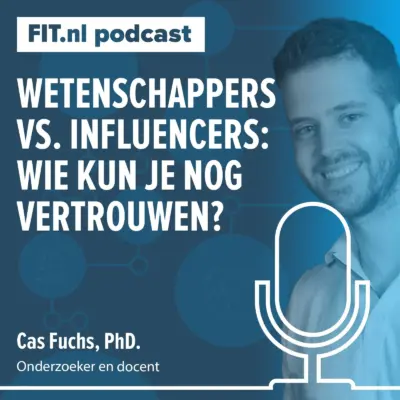 Cover: Wetenschappers vs. influencers: wie kun je nog vertrouwen? – Discussie tussen Jeroen van der Mark & Cas Fuchs, PhD.