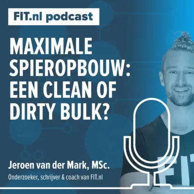 Cover: Maximale spieropbouw: een clean of dirty bulk? – Onderzoeker & coach Jeroen van der Mark, MSc.