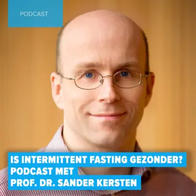 Cover: Is intermittent fasting gezonder? – Hoogleraar Sander Kersten