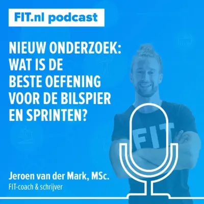 Cover: Nieuw onderzoek: wat is de beste oefening voor de bilspier en sprintprestaties? – fit-coaches Jeroen en Erik.