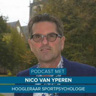 Cover: Hoe sportpsychologie je helpt om nog beter te presteren – Hoogleraar Nico van Yperen!