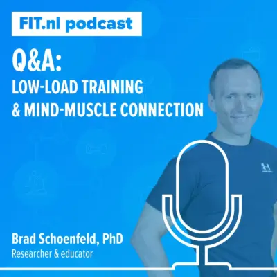 Cover: Low load training & the mind-muscle connection – Brad Schoenfeld, PhD