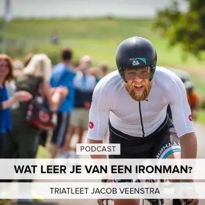 Cover: Wat zijn de levenslessen van een Ironman wedstrijd? – Atleet Jacob Veenstra