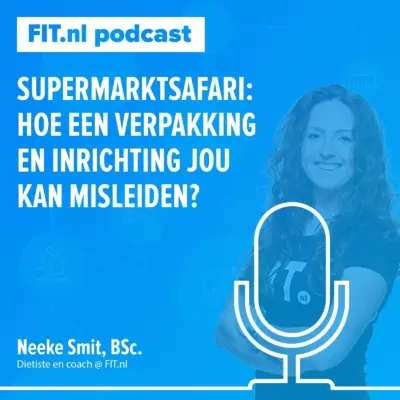 Cover: Supermarktsafari: hoe een verpakking en inrichting jou kan misleiden?- Diëtist Neeke & fit-coach Jeroen