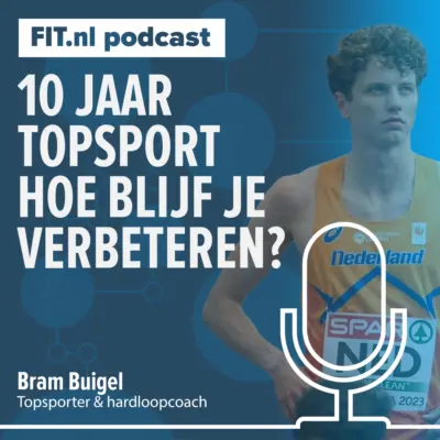 Cover: 10 jaar topsport: hoe blijf je verbeteren? – NL kampioen hardlopen Bram Buigel