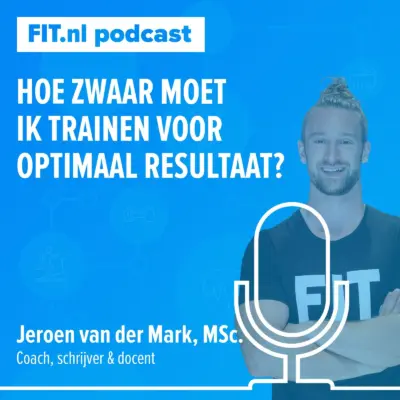 Cover: Hoe zwaar moet ik trainen voor optimaal resultaat? – Onderzoeker Jeroen van der Mark, MSc.