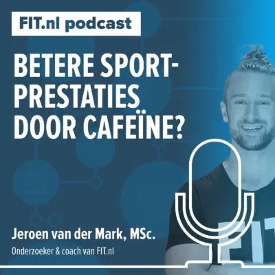 Cover: Betere sportprestaties door cafeïne? – Onderzoeker & coach Jeroen van der Mark, MSc.
