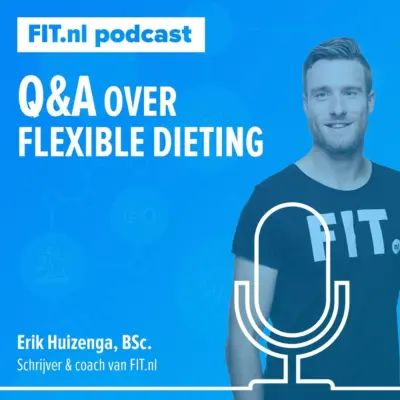 Cover: Q&A over flexible dieting – Gedragsexpert Erik Huizenga, BSc.