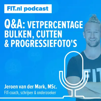Cover: Q&A over vetpercentage, bulken, cutten & progressiefoto’s – Onderzoeker Jeroen van der Mark, MSc.