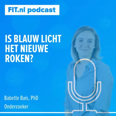 Cover: – Is blauw licht het nieuwe roken? Onderzoeker Babette Bais