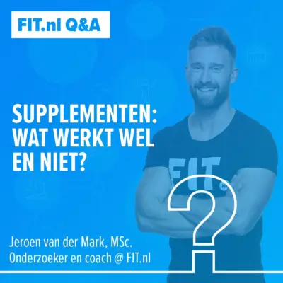 Cover: Q&A over supplementen: welke stofjes werken wel en niet? – fit-coaches Jeroen en Erik