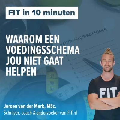 Cover: Waarom een voedingsschema jou niet gaat helpen? Onderzoeker & schrijver Jeroen van der Mark, MSc.