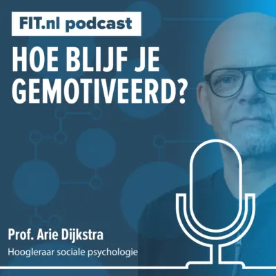 Cover: Hoe blijf je gemotiveerd? – Hoogleraar sociale psychologie Arie Dijkstra