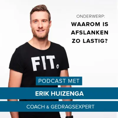 Cover: – Waarom is afslanken zo lastig? En wat is wel een succesvolle methode? – Gedragsexpert Erik Huizenga, BSc.