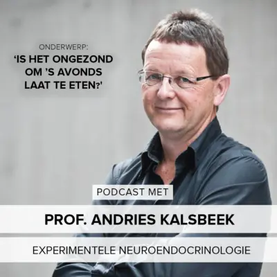 Cover: Is het ongezond om ’s avonds laat te eten? – Professor Andries Kalsbeek