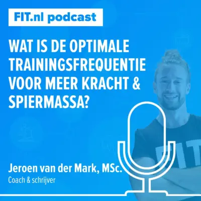Cover: Wat is de optimale trainingsfrequentie voor meer spiermassa en kracht? – Onderzoeker Jeroen van der Mark, MSc.