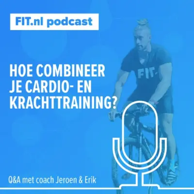 Cover: Hoe combineer je cardio- en krachttraining? Q&A met coach Jeroen & Erik