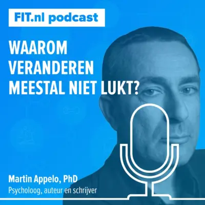 Cover: Waarom veranderen meestal niet lukt? – Psycholoog & auteur Martin Appelo