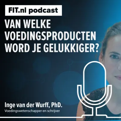 Cover: Van welke voedingsproducten word je gelukkiger? – voedingswetenschapper Inge van der Wurff