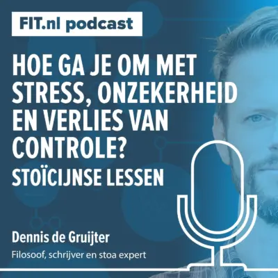 Cover: Hoe ga je om met stress, onzekerheid en verlies van controle? – Stoïcijnse lessen met Dennis de Gruijter