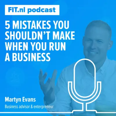 Cover: 5 mistakes you shouldn’t make when you run a business – Business advisor Martyn Evans