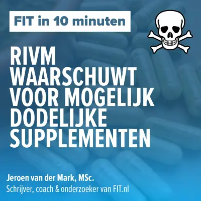 Cover: Rivm waarschuwt voor mogelijk dodelijke supplementen