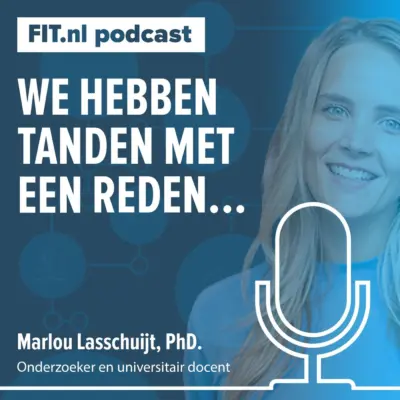 Cover: We hebben tanden met een reden… – Voedingswetenschapper Marlou Lasschuijt, PhD.