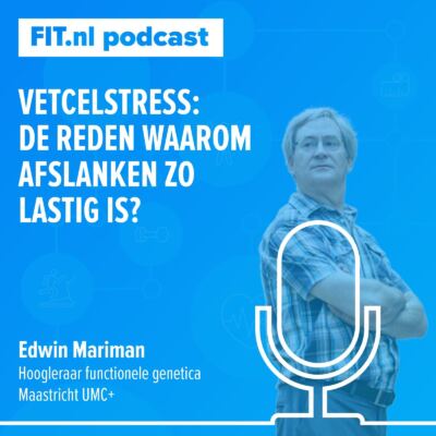 Cover: Vetcelstress: de reden waarom afslanken zo lastig is? – Hoogleraar Edwin Mariman