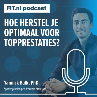 Cover: Hoe herstel je optimaal voor topsportprestaties – Sportpsycholoog Yannick Balk, PhD