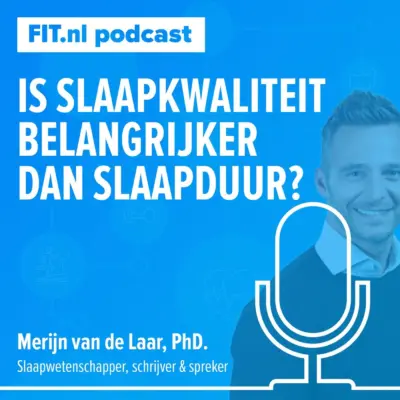 Cover: Is slaapkwaliteit belangrijker dan slaapduur? – Slaaponderzoeker en schrijver Merijn van de Laar, PhD.