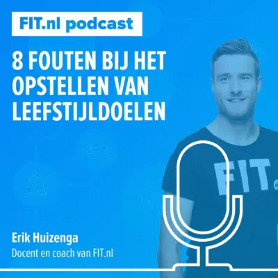 Cover: 8 fouten bij het opstellen van leefstijldoelen – Gedragsexpert Erik Huizenga, BSc.