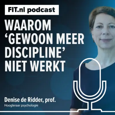 Cover: De mythe van wilskracht: waarom ‘gewoon meer discipline’ niet werkt – Hoogleraar Denise de Ridder