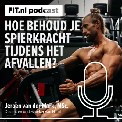 Cover: Hoe behoud je kracht & spiermassa tijdens het afvallen? [Q&A]