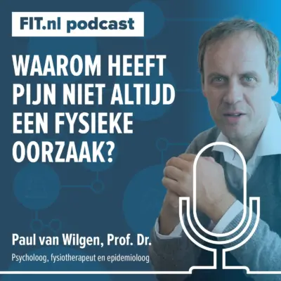 Cover: Waarom heeft pijn lang niet altijd een fysieke oorzaak? – Paul van Wilgen, Prof. Dr.psycholoog, fysiotherapeut en epidemioloog