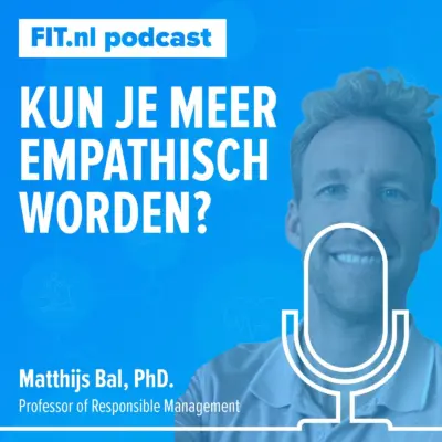 Cover: Kun je meer empathisch worden? – Professor of Responsible Management Matthijs Bal, PhD.