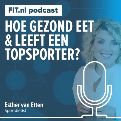Cover: Hoe gezond eet en leeft een topsporter? – Sportdiëtist Esther van Etten
