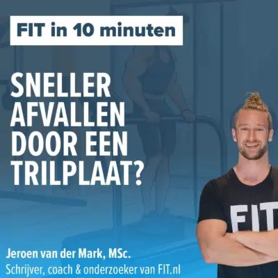 Cover: Sneller afvallen door een trilplaat?