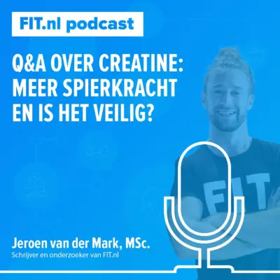 Cover: Creatine Q&A: meer spierkracht en is het veilig? – Onderzoeker Jeroen van der Mark, MSc.