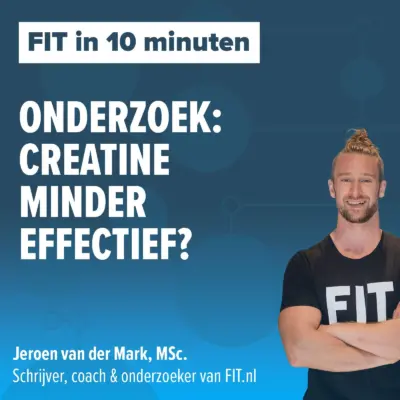 Cover: Onderzoek: Creatine minder effectief dan we denken? – Onderzoeker & coach Jeroen van der Mark, MSc.