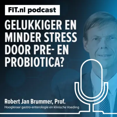 Cover: Gelukkiger en minder stress door pre- en probiotica? – Hoogleraar Robert Jan Brummer