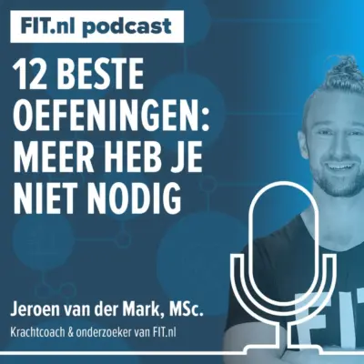 Cover: De beste oefeningen: meer heb je niet nodig – Onderzoeker & coach Jeroen van der Mark, MSc.