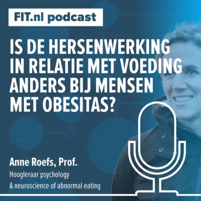 Cover: Is de hersenwerking in relatie met voeding anders bij mensen met obesitas? – Hoogleraar Anne Roefs, PhD.