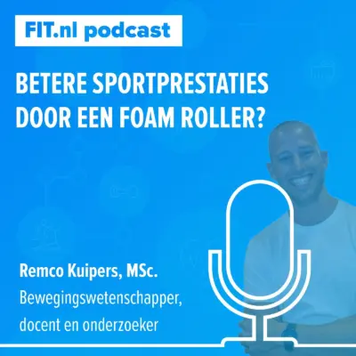Cover: Betere sportprestaties door een foam roller? – Bewegingswetenschapper Remco Kuipers