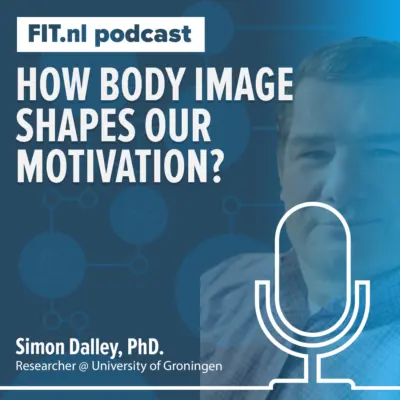 Cover: How body image shapes our motivation? – Researcher Simon Dalley, PhD.