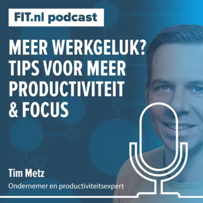 Cover: Meer werkgeluk? Tips voor meer productiviteit en focus – Ondernemer en productiviteitsexpert Tim Metz